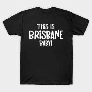 This Is Brisbane Baby Queensland Australia Capital City T-Shirt